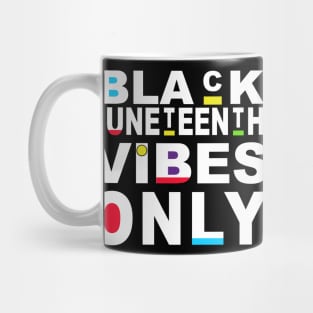 Funny Juneteenth Vibes Only Family Juneteenth Vibes Melanin Black Girl Magic Gift Mug